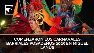 Comenzaron los Carnavales Barriales Posadeños 2025 en Miguel Lanús