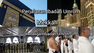 Ibadah Umroh Bersama Alsha Tour Kenangan Perjalanan Umroh | Mekkah