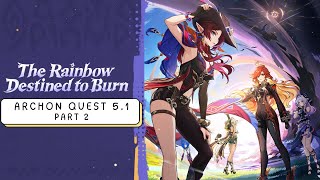 Natlan | Archon Quest 5.1: Act 4: The Rainbow Destined to Burn | (No Commentary) | Genshin Impact