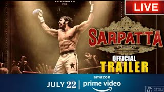 Sarpatta Parambarai Official Trailer | Live | Arya | pa ranjith | Amazon Prime | Tamil Movie 2021