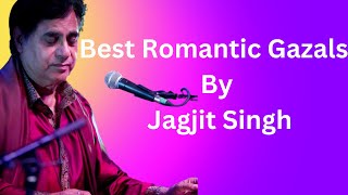 best romantic gazals of Jagjit s