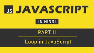 JavaScript Tutorial in Hindi for Beginners [Part 11] - While, Do-While and For loop in JavaScript