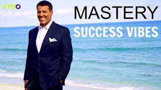 Tony Robbins - Mastery | SUCCESS VIBES (Motivational Music)