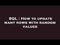 SQL : How to update many rows with random values