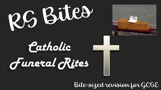 Catholic Funeral Rites - GCSE RS Bites