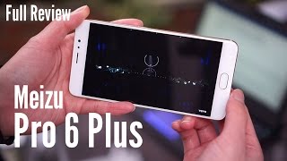 Meizu Pro 6 Plus Full Review, Budget Smartphone with Note 7 Specs?