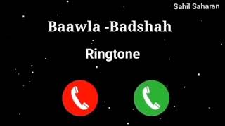 Baawla - Badsha Ringtone || (OFFICIAL RINGTONE BAAWLA) New trading Ringtone || Baawla ringtone
