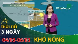 Thời tiết 3 ngày tới (04/03 đến 06/03): Tây Nguyên và Nam Bộ khô nóng | VTC14