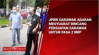 #KlipBuletinUKASJpbn Sarawak Adakan Mesyuarat Bincang Persiapan Sarawak Untuk Fasa 2 NRP