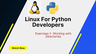 Linux Commands for Python Developers: Exercise 1- Commands working with Directories
