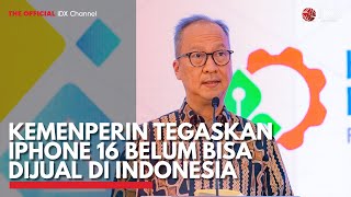 Kemenperin Tegaskan iPhone 16 Belum Bisa Dijual di Indonesia | IDX CHANNEL