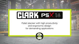 CLARK Electric Pallet Stacker Product Video PSX16 with Li Ion Battery EN