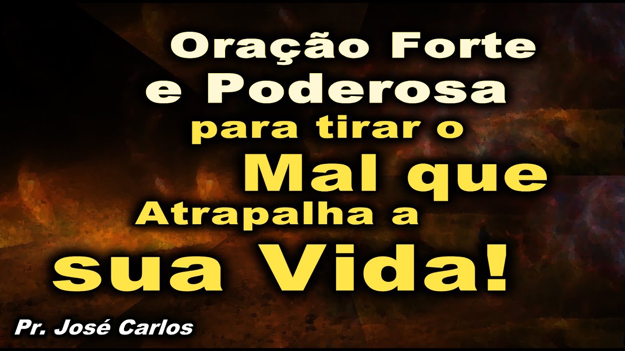 ((🔴)) ORAÇÃO MUITO FORTE E PODEROSA PARA TIRAR O MAL QUE ATRAPALHA A ...