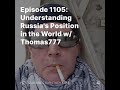 Episode 1105: Understanding Russia's Position in the World w/ Thomas777