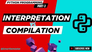 Interpretation Vs Compilation | Python Programming | Basics to Advanced Concepts