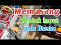 Memasang protek input pada Bosster