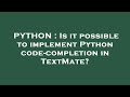 PYTHON : Is it possible to implement Python code-completion in TextMate?