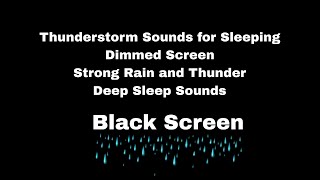 Thunderstorm Sounds for Sleeping/ Relax/Dimmed Screen/ Strong Rain and Thunder/ Deep Sleep Sounds