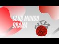 Bienvenida a Club Mundo Drama