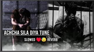Acha Sila Diya Tune ( Bewafa Sanam ) | Sonu Nigam | Slowed And Reverb | Lofi Song@RG.02