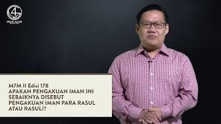 M7M II Edisi 178 - Apakah Pengakuan Iman Sebaiknya Disebut Pengakuan Iman Para Rasul atau Rasuli?