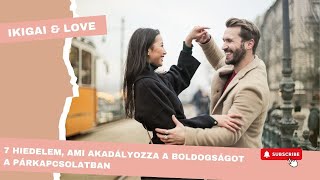 7 hiedelem, ami akadályozza a boldogságot a párkapcsolatban