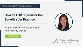 Episode 2: How an EHR Superuser Can Benefit Your Practice