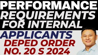 PERFORMANCE REQUIREMENTS FOR INTERNAL APPLICANTS  || DEPED ORDER NO. 20 S 2024