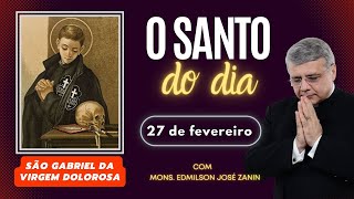 SANTO DO DIA - 27 DE FEVEREIRO: SÃO GABRIEL DA VIRGEM DOLOROSA