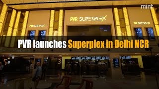 PVR launches Superplex in Delhi NCR