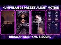 KUMPULAN 25 PRESET BASE ALIGHT MOTION TERBARU 2024 DIBAWAH 5MB