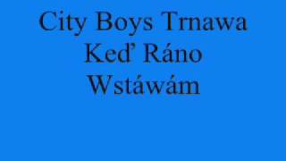 RomaneGila - City Boys Trnava - Keď Ráno Vstávám