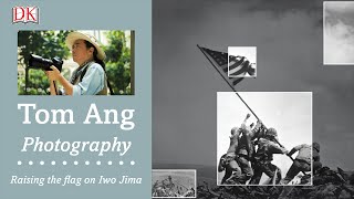 Tom Ang on 'Raising the Flag on Iwo Jima' by Joe Rosenthal.