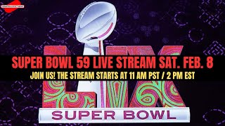 SUPER BOWL 59 LIVESTREAM TODAY! JOIN US! AND CONGRATS TO THE WINNERS!