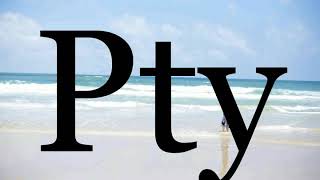 How To Pronounce Pty🌈🌈🌈🌈🌈🌈Pronunciation Of Pty