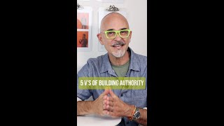 5 V's of Building Authority Online - Create a Bullet-Proof Personal Brand and Get More Customers