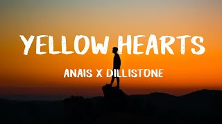 anaïs x Dillistone - Yellow Hearts (Lyrics)