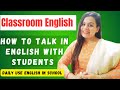 classroom english how to talk in english with students school daily conversation in english