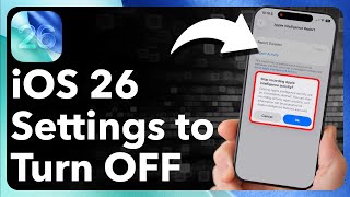 iOS 26 - Settings To Turn OFF Now (Important)