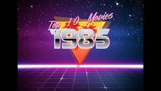 Top 10 Movies of 1985