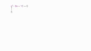 How to Solve Polynomials x^2-8x+15 = 0
