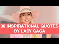 30 INSPIRATIONAL QUOTES BY LADY GAGA