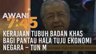 Kerajaan tubuh badan khas bagi pantau hala tuju ekonomi negara - Tun M