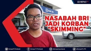 Diduga Jadi Korban “Skimming”, Tabungan Nasabah BRI Pontianak Ludes