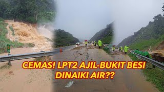 LALUAN LPT2 AJIL-BUKIT BESI DINAIKI AIR??