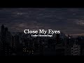 Luke Hemmings - Close My Eyes (Lyrics)