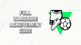 EA Sports FC 24 Full Wardrobe Achievement/Trophy Guide