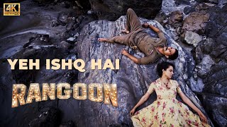 Yeh Ishq Hai | Rangoon | 2017 | Shahid Kapoor | Kangana Ranaut