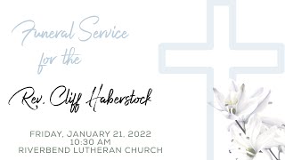 Riverbend Lutheran - Funeral Service for The Rev. Cliff Haberstock