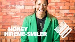 Indigenous 100 - Honey Hireme-Smiler - Episode 53